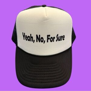 NWT “Yeah, No, For Sure” Black & White Snapback Foam Trucker Hat.